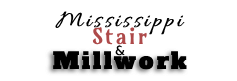 Mississippi Stair & Millwork