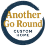 Another Go Round Custom Home