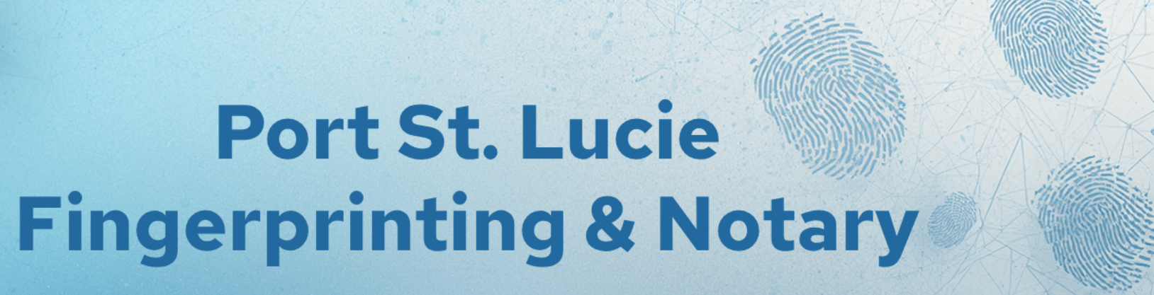Port St. Lucie Fingerprinting & Notary