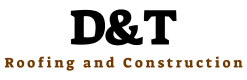 D&T Roofing and Construction