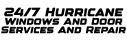 24/7 Hurricane Windows And Door Services And Repair