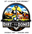 Dirt to Done Construction