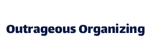 Outrageous Organizing