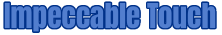 Impeccable Touch