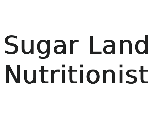 Sugar Land Nutritionist