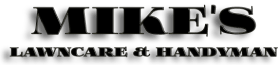 Mike's Lawncare & Handyman