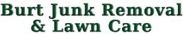 Burt Junk Removal & Lawn Care