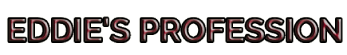 Eddie's Profession