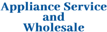 Appliance Service and Wholesale