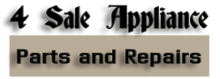 4 Sale Appliance Parts and Repairs 