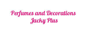 Perfumes and Decorations Jacky Plus