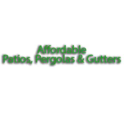 Affordable Patios, Pergolas and Gutters